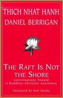 The Raft is Not the Shore: Conversations toward a Buddhist/Christian Awareness 157075344X Book Cover