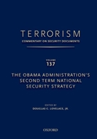 Terrorism: Commentary on Security Documents Volume 137: The Obama Administration's Second Term National Security Strategy 0199351082 Book Cover