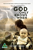 God Only Knows When 1922825212 Book Cover