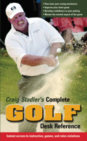 Craig Stadler's Complete Golf Desk Reference: Instant Access to Instruction, Games, and Rules Violations 1572436212 Book Cover