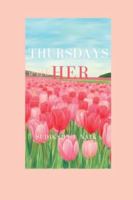 Thursdays with Her: "What If the End of a Life Could Teach You How to Yours?" B0G4B1VDS5 Book Cover