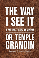 The Way I See It: A Personal Look at Autism 1963367456 Book Cover