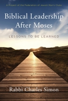 Biblical Leadership After Moses: Lessons to Be Learned 0935665099 Book Cover