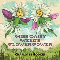 Miss Daisy Weed's Flower Power 1643783564 Book Cover