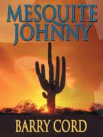 Mesquite Johnny 1597220752 Book Cover