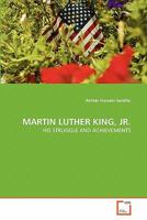 MARTIN LUTHER KING, JR.: HIS STRUGGLE AND ACHIEVEMENTS 3639357019 Book Cover