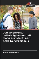 Coinvolgimento nell'abbigliamento di moda e studenti neri della Generazione Y (Italian Edition) 6208265916 Book Cover