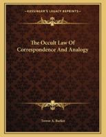 The Occult Law Of Correspondence And Analogy 1163003549 Book Cover