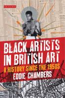 Black Artists in British Art: A History from 1950 to the Present 1780762720 Book Cover