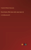 Ecce homo; Wie man wird, was man ist: in Großdruckschrift 3368363816 Book Cover