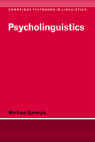 Psycholinguistics (Cambridge Textbooks in Linguistics) 0521276411 Book Cover