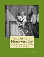 Stories of a Northwest Boy 149536772X Book Cover