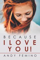 Because I Love You! 1796019658 Book Cover