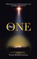 The ONE: What if the answer to life's questions is not something, but Someone? B0FN8BW67D Book Cover