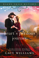 Heart's Perilous Journey: Wagon Train Matches B0GKQBTXNW Book Cover