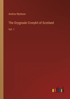 The Orygynale Cronykil of Scotland: Vol. 1 3368158961 Book Cover