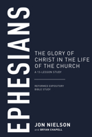 Ephesians : The Glory of Christ in the Life of the Church, a 13-Lesson Study 1629958352 Book Cover