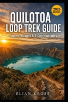 Quilotoa Loop Trek Guide: Routes, Villages & 4-Day Itineraries B0H1HRXPJ7 Book Cover