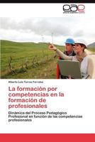 La formación por competencias en la formación de profesionales 3845489154 Book Cover