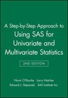 A Step-by-Step Approach to Using SAS for Univariate and Multivariate Statistics, Second Edition 1590474171 Book Cover