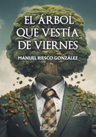 El árbol que vestía de viernes (Spanish Edition) 8419827495 Book Cover