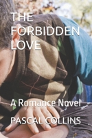 THE FORBIDDEN LOVE: A Romance Novel B0GF7ZXG8B Book Cover