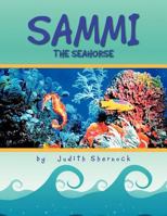 Sammi the Seahorse 1469132931 Book Cover