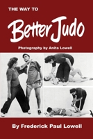The Way to Better Judo 1258162482 Book Cover