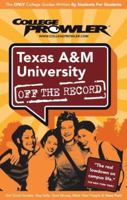 Texas A&M University: Off the Record - College Prowler (Off the Record) 1427401454 Book Cover