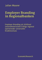 Employer Branding in Regionalbanken: Employer Branding als Schlüssel unternehmerischen Erfolgs regional operierender universeller Kreditinstitute (German Edition) 3347060164 Book Cover