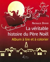 La véritable histoire du Père Noël 1512109959 Book Cover