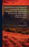 Der Fondaco dei Tedeschi in Venedig und die deutsch-venetianischen Handelsbeziehungen. Quellen und Forschungen (German Edition) 1025184610 Book Cover
