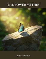 The Power Within: A Miracle Mindset B0FQ1PJHQ7 Book Cover