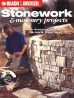 Stonework & Masonry Projects: New Projects in Stone, Brick & Concrete (Black & Decker Home Improvement Library) 0865735824 Book Cover