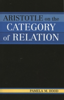 Aristotle on the Category of Relation 0761830073 Book Cover