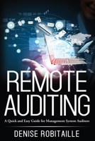 Remote Auditing: A Quick and Easy Guide for Management System Auditors 1932828311 Book Cover