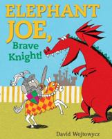 Elephant Joe Is a Knight! 0307930874 Book Cover