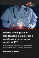 Sistema intelligente di monitoraggio della salute e assistenza di emergenza basato su IOT 6209557449 Book Cover