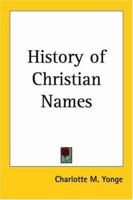 History of Christian Names 1410211398 Book Cover