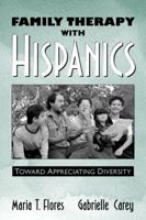 Family Therapy with Hispanics: Toward Appreciating Diversity 0205285325 Book Cover
