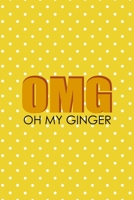OMG Oh My Ginger: Notebook Journal Composition Blank Lined Diary Notepad 120 Pages Paperback Yellow And White Points Ginger 1712343327 Book Cover