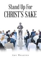 Stand Up for Christ's Sake 1635754224 Book Cover