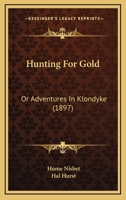 Hunting For Gold: Or Adventures In Klondyke 1241212015 Book Cover