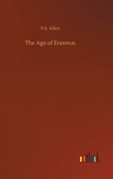 The Age of Erasmus 3734068797 Book Cover