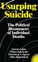 Usurping Suicide: The Political Resonances of Individual Deaths 1786990989 Book Cover