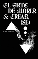 El Arte de Morir y Crear B08PJN77NX Book Cover