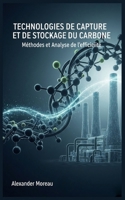 Technologies de Capture et de Stockage du Carbone: Méthodes et Analyse de l'efficacité B0FTGSJ5N4 Book Cover