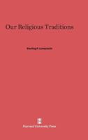 Our Religious Traditions 0674187040 Book Cover