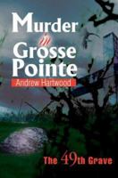 Murder in Grosse Pointe: The 49th Grave 0595312810 Book Cover