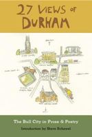 27 Views of Durham: The Bull City in Prose & Poetry 0983247536 Book Cover